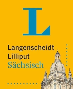 Langenscheidt Lilliput Sächsisch - Sächsisch-Hochdeutsch / Hochdeutsch-Sächsisch im Miniformat. Langenscheidt bei PONS, 2023.
