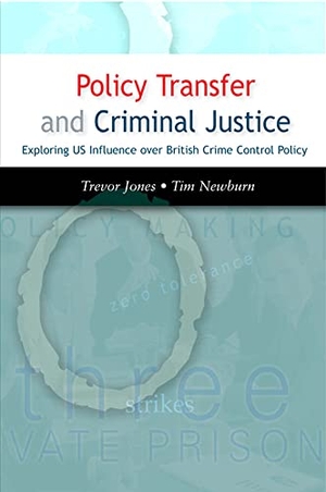 Jones, Trevor / Tim Newburn. Policy Transfer and Criminal Justice. McGraw-Hill Publishing Company, 2006.
