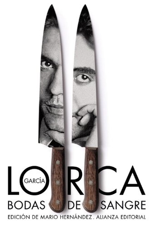 García Lorca, Federico / Mario Hernández Sánchez. Bodas de sangre : tragedia en tres actos y siete cuadros. Alianza Editorial, 2012.
