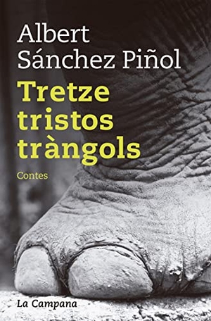 Sánchez Piñol, Albert. Tretze tristos tràngols. La Campana Llibres S.L., 2016.