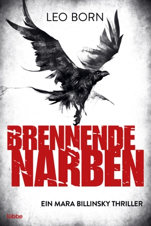 Born, Leo. Brennende Narben - Ein Mara Billinsky Thriller. Bastei Lübbe AG, 2019.