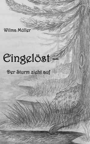Müller, Wilma. Eingelöst - Der Sturm zieht auf. Books on Demand, 2020.