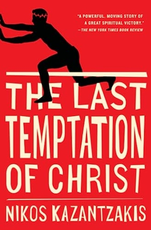 Kazantzakis, Nikos. The Last Temptation of Christ. Simon & Schuster, 1998.