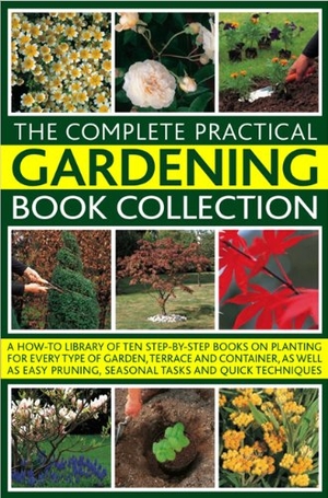 Mikolajski, Andrew. Complete Practical Gardening Book Collection. Anness Publishing, 2010.