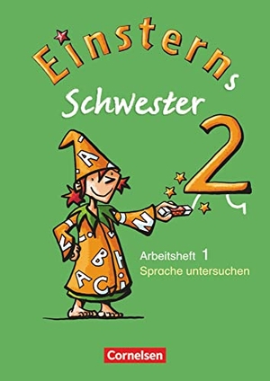 Bauer, Roland / Jutta Maurach. Einsterns Schwester - Sprache und Lesen 2. Schuljahr - Themenheft 1: Sprache untersuchen - Sprache und Lesen. Cornelsen Verlag GmbH, 2009.
