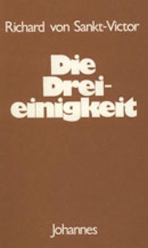 Richard von Sankt-Victor. Die Dreieinigkeit. Johannes Verlag, 2002.