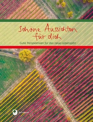 Schöne Aussichten für dich - Gute Perspektiven für das neue Lebensjahr. Eschbach Verlag Am, 2026.