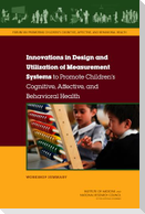 Innovations in Design and Utilization of Measurement Systems to Promote Children's Cognitive, Affective, and Behavioral Health