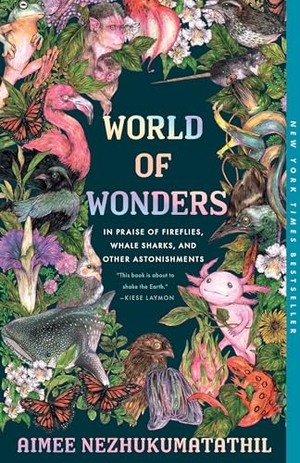 Nezhukumatathil, Aimee. World of Wonders - In Praise of Fireflies, Whale Sharks, and Other Astonishments. Milkweed Editions, 2024.