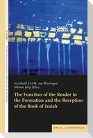 The Function of the Reader in the Formation and the Reception of the Book of Isaiah.