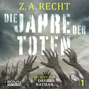 Recht, Z. A.. Die Jahre der Toten - Ein Zombie-Roman von Z. A. Recht über den Zerfall der Zivilisation. Omondi UG, 2026.