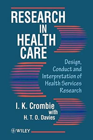 Crombie / Davies. Research in Health Care. John Wiley & Sons, 1996.