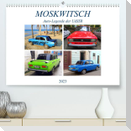 MOSKWITSCH - Auto-Legende der UdSSR (Premium, hochwertiger DIN A2 Wandkalender 2023, Kunstdruck in Hochglanz)