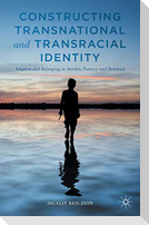 Constructing Transnational and Transracial Identity