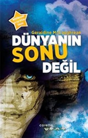 McCaughrean, Geraldine. Dünyanin Sonu Degil. Caretta Yayincilik, 2013.