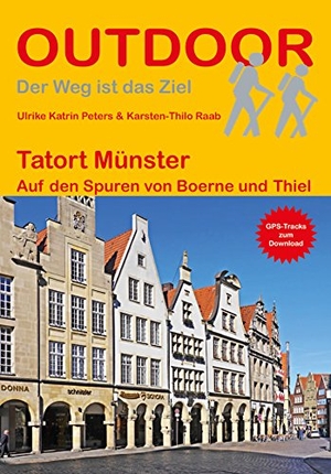 Peters, Ulrike Katrin / Karsten-Thilo Raab. Tatort Münster Auf den Spuren von Boerne und Thiel - Unterwegs auf dem Fernwanderweg: Wanderrouten, Wegbeschreibung, Reise-Infos und GPS-Tracks für die Wanderung. Stein, Conrad Verlag, 2018.