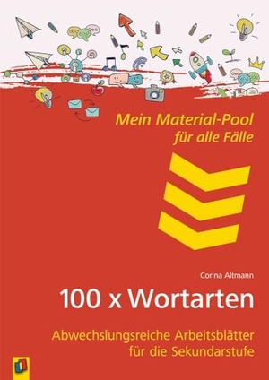 Altmann, Corina. 100 x Wortarten - Abwechslungsreiche Arbeitsblätter für die Sekundarstufe. Verlag an der Ruhr GmbH, 2024.
