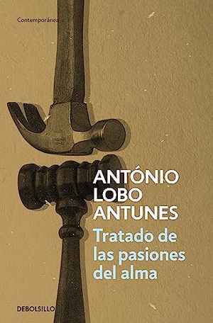 Antunes, António Lobo. Tratado de las pasiones del alma. Debolsillo, 2004.