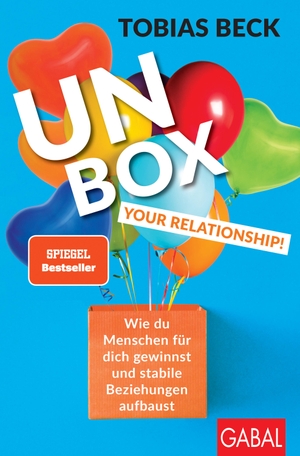 Tobias Beck / Hermann Scherer. Unbox your Relationship! - Wie du Menschen für dich gewinnst und stabile Beziehungen aufbaust. GABAL, 2019.