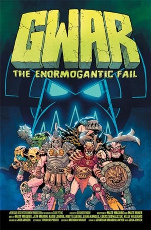 Miner, Matt. Gwar: The Enormogantic Fail. Renegade Arts Entertainment, 2019.