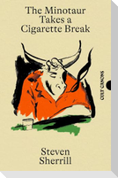 The Minotaur Takes A Cigarette Break