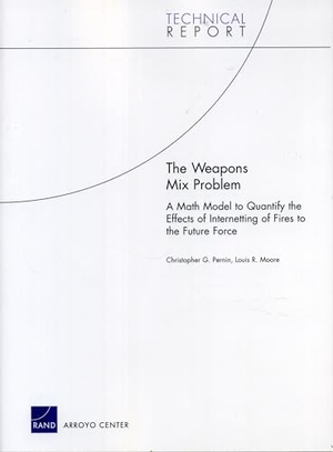Pernin, Christopher G. The Weapons Mix Problems - A Math Model to Quantify the Effects of Internetting of Fires to the Objective Future Force. RAND Corporation, 2005.