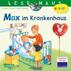 Tielmann, Christian. LESEMAUS 64: Max im Krankenhaus. Carlsen Verlag GmbH, 2017.