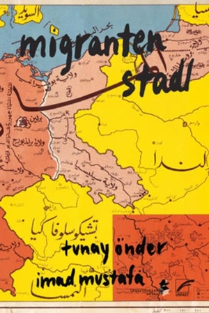 Tunay, Önder / Mustafa Imad. migrantenstadl. Unrast Verlag, 2016.