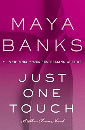 Banks, Maya. Just One Touch. Avon, 2020.