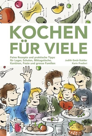 Gmür-Stalder, Judith / Karin Predieri. Kochen für viele - Feine Rezepte und praktische Tipps für Lager, Schulen, Mittagstische, Kantinen, Feste und grosse Familien. Weber Verlag, 2026.