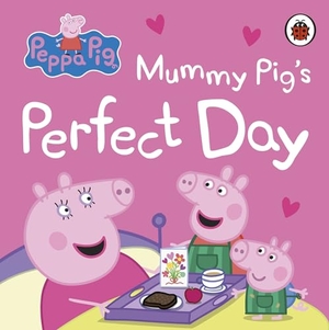 Peppa, Pig (Hrsg.). Peppa Pig: Mummy Pig's Perfect Day. Penguin Books Ltd (UK), 2025.