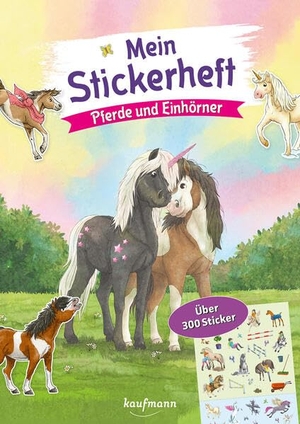 Kamlah, Klara / Kristin Lückel. Mein Stickerheft - Pferde und Einhörner - Über 300 Sticker. Kaufmann Ernst Vlg GmbH, 2026.