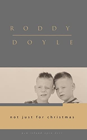 Doyle, Roddy. Not Just for Christmas. Gemma, 2008.