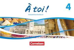 À toi ! Band 4 -  Ausgabe 2022 - Vokabeltaschenbuch. Cornelsen Verlag GmbH, 2025.