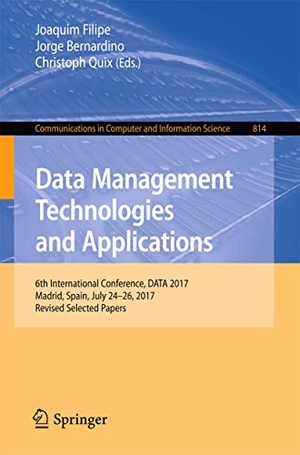Filipe, Joaquim / Christoph Quix et al (Hrsg.). Data Management Technologies and Applications - 6th International Conference, DATA 2017, Madrid, Spain, July 24¿26, 2017, Revised Selected Papers. Springer International Publishing, 2018.
