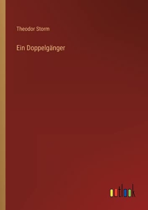 Storm, Theodor. Ein Doppelgänger. Outlook Verlag, 2022.