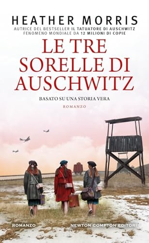 Morris, Heather. Le tre sorelle di Auschwitz. Newton Compton Editori, 2025.