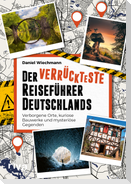 Der verrückteste Reiseführer Deutschlands