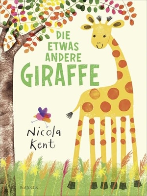 Kent, Nicola. Die etwas andere Giraffe - Warmherzige Mutmachgeschichte ¿Bilderbuch für Kinder ab 3 Jahren. FISCHER, S., 2024.