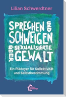 Sprechen und Schweigen über sexualisierte Gewalt