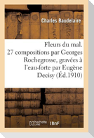 Fleurs Du Mal. 27 Compositions Par Georges Rochegrosse, Gravées À l'Eau-Forte Par Eugène Decisy