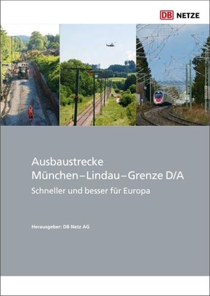 DB Netz AG (Hrsg.). Ausbaustrecke München - Lindau - Grenze D/A - Schneller und besser für Europa. Trackomedia, 2021.