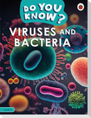Do You Know? Level 4 - Viruses and Bacteria