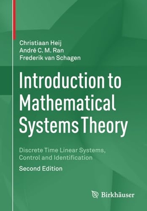Heij, Christiaan / Schagen, Frederik van et al. Introduction to Mathematical Systems Theory - Discrete Time Linear Systems, Control and Identification. Springer International Publishing, 2021.