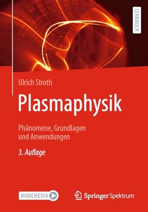 Stroth, Ulrich. Plasmaphysik - Phänomene, Grundlagen und Anwendungen. Springer-Verlag GmbH, 2026.
