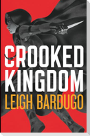 Crooked Kingdom: The Dregs Edition