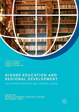 Pinheiro, Rómulo / Karel ¿Ima et al (Hrsg.). Higher Education and Regional Development - Tales from Northern and Central Europe. Springer International Publishing, 2018.