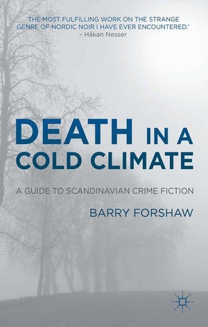 Forshaw, B.. Death in a Cold Climate - A Guide to Scandinavian Crime Fiction. Palgrave Macmillan UK, 2012.