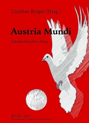 Berger, Günther (Hrsg.). Austria Mundi - Interkulturelles Wien. Peter Lang, 2012.