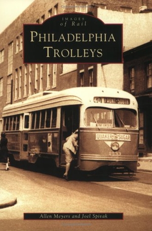 Meyers, Allen / Joel Spivak. Philadelphia Trolleys. Arcadia Publishing (SC), 2003.